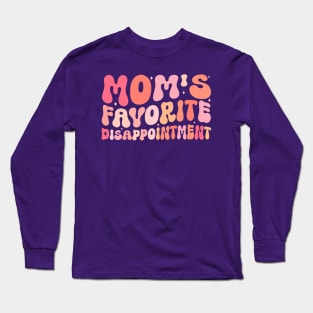 Mom's Favorite Disappointment Long Sleeve T-Shirt